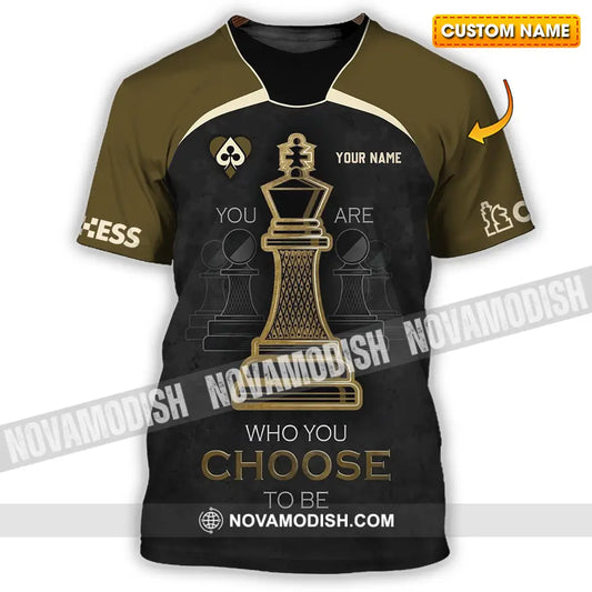 Unisex Shirt - Custom Chess Lover Shirt You Are Who You Choose To Be International Chess Day T-shirt