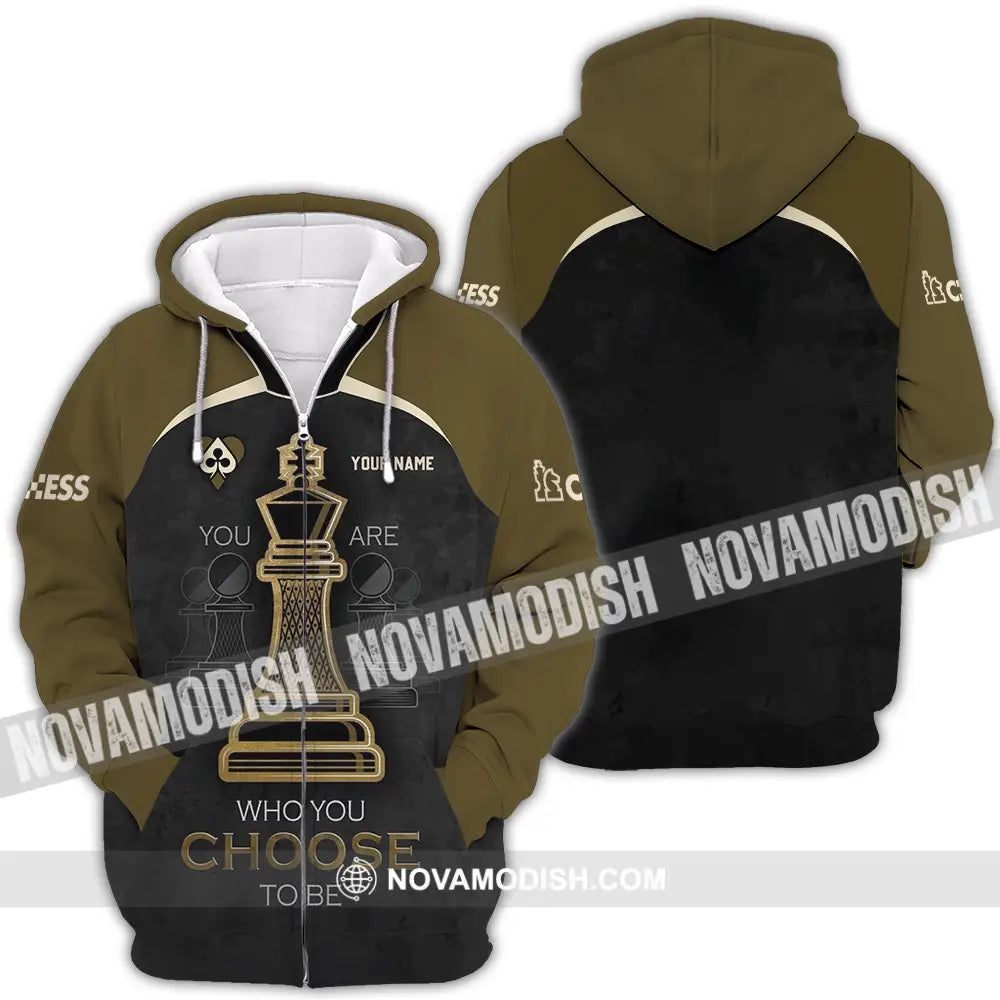 Unisex Shirt - Custom Chess Lover Shirt You Are Who You Choose To Be International Chess Day Zipper Hoodie / S T-shirt