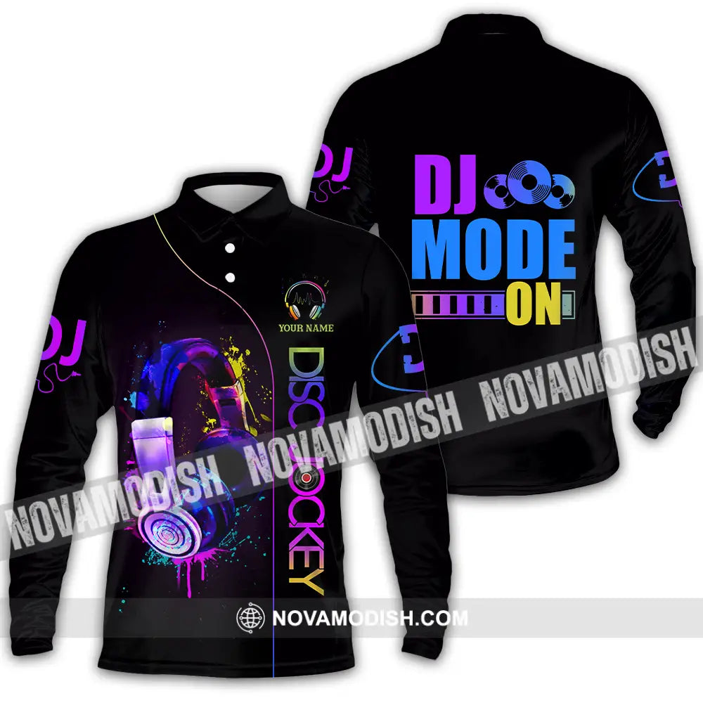 Unisex Shirt - Custom DJ Mode On Shirt Long Sleeve Polo / S T-shirt