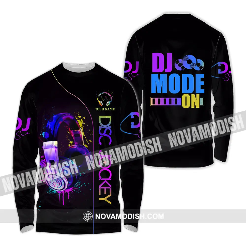 Unisex Shirt - Custom DJ Mode On Shirt Long Sleeve Shirt / S T-shirt