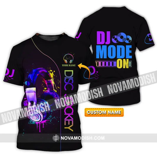 Unisex Shirt - Custom DJ Mode On Shirt T-shirt