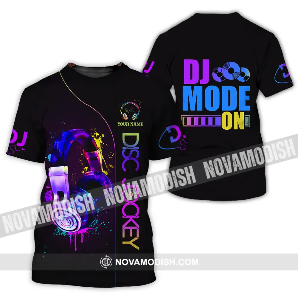Unisex Shirt - Custom DJ Mode On Shirt T-Shirt / S T-shirt