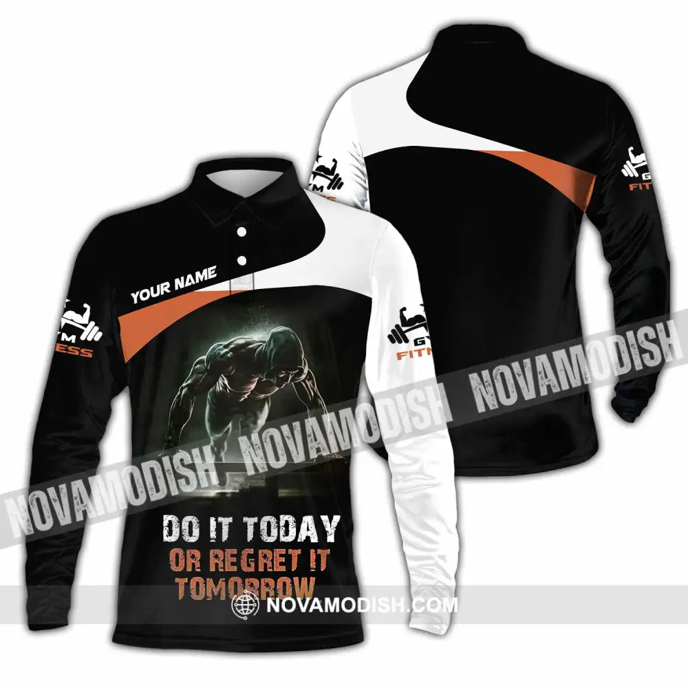 Unisex Shirt - Custom Do It Today Or Regret It Tomorrow Sporty Shirt Long Sleeve Polo / S T-shirt