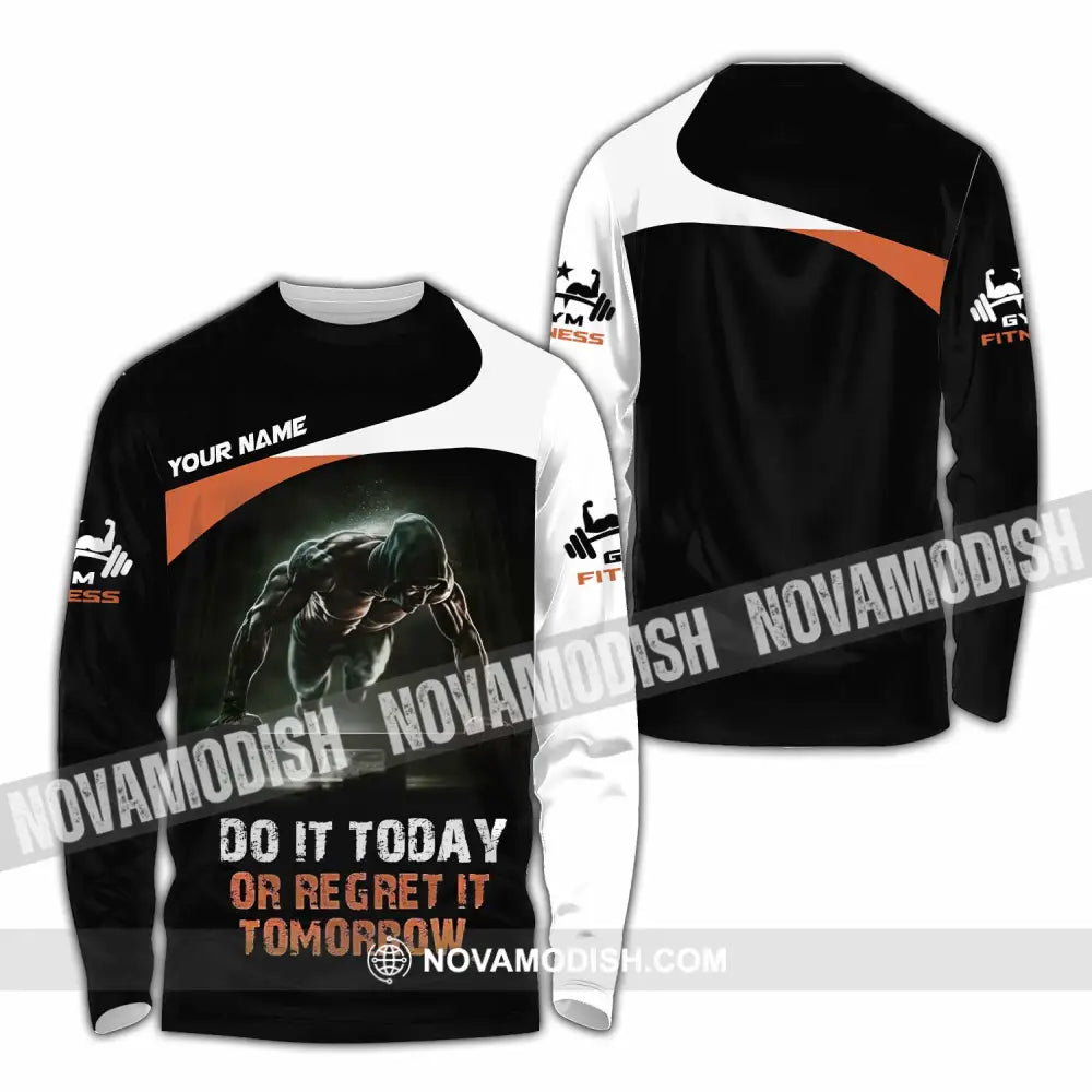 Unisex Shirt - Custom Do It Today Or Regret It Tomorrow Sporty Shirt Long Sleeve Shirt / S T-shirt