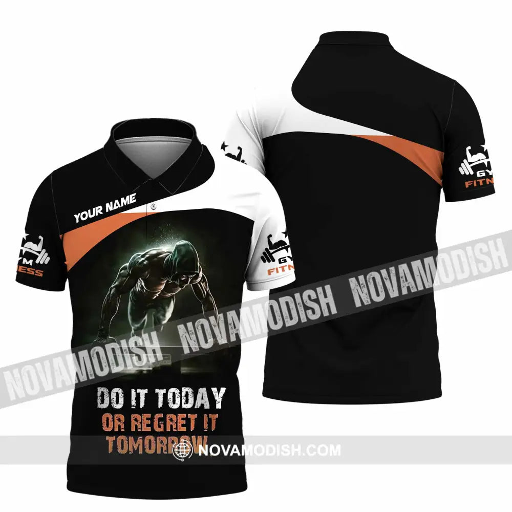 Unisex Shirt - Custom Do It Today Or Regret It Tomorrow Sporty Shirt Polo Shirt / S T-shirt