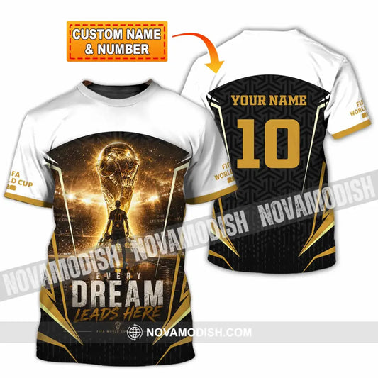 Unisex Shirt - Custom Every Dream Leads Here World Cup 2026 Shirt - T-shirt