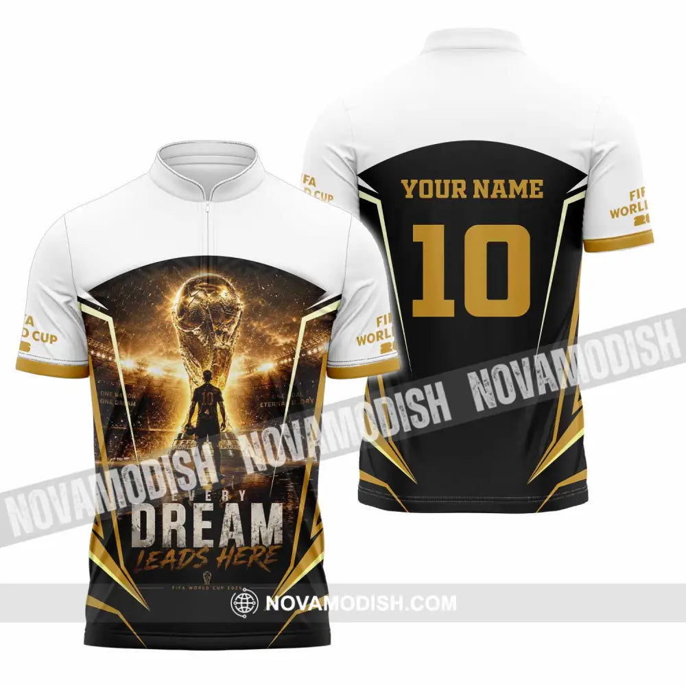 Unisex Shirt - Custom Every Dream Leads Here World Cup 2026 Shirt - Zipper Polo Shirt / S - T-shirt