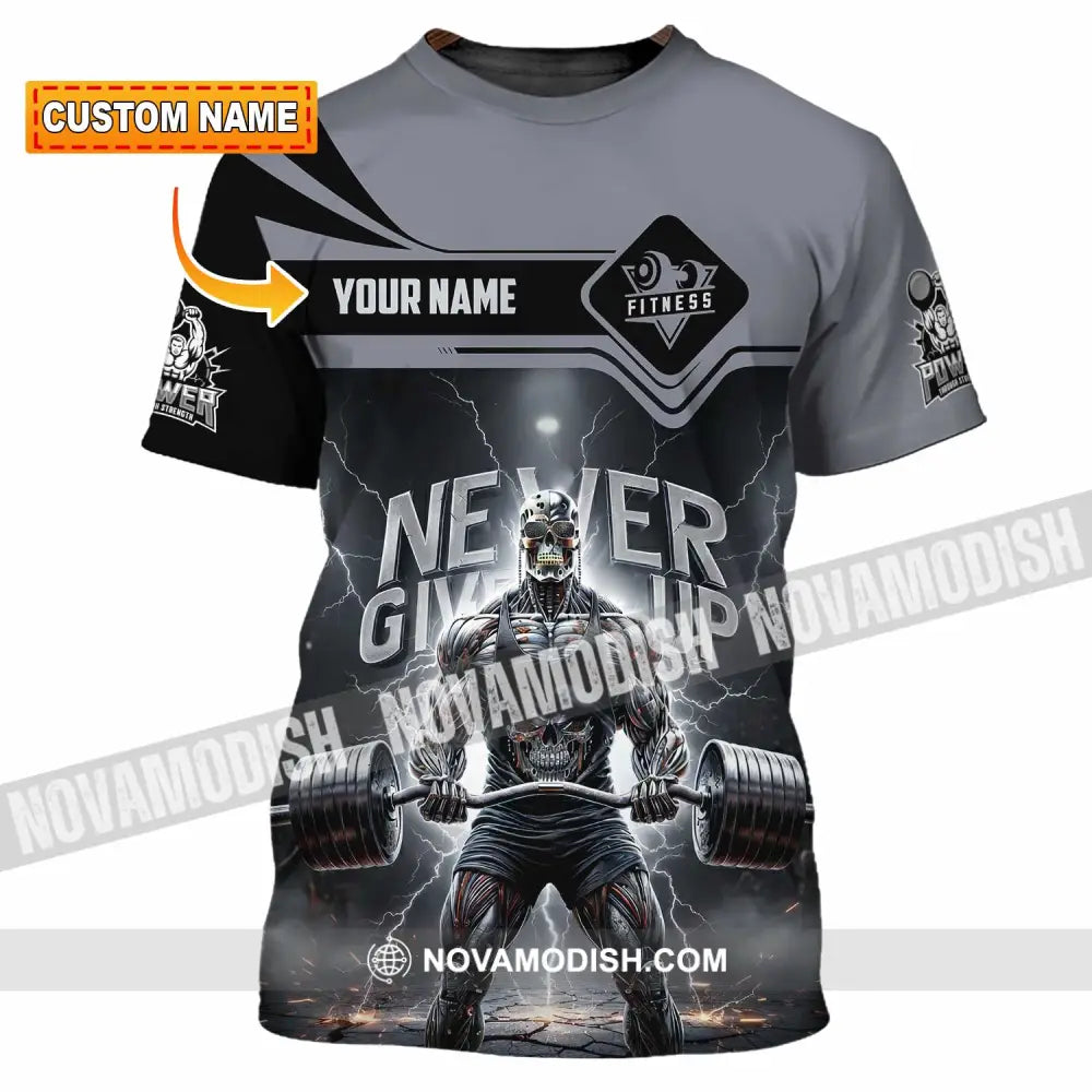 Unisex Shirt - Custom Fitness Never Give Up 3D Shirt T-shirt