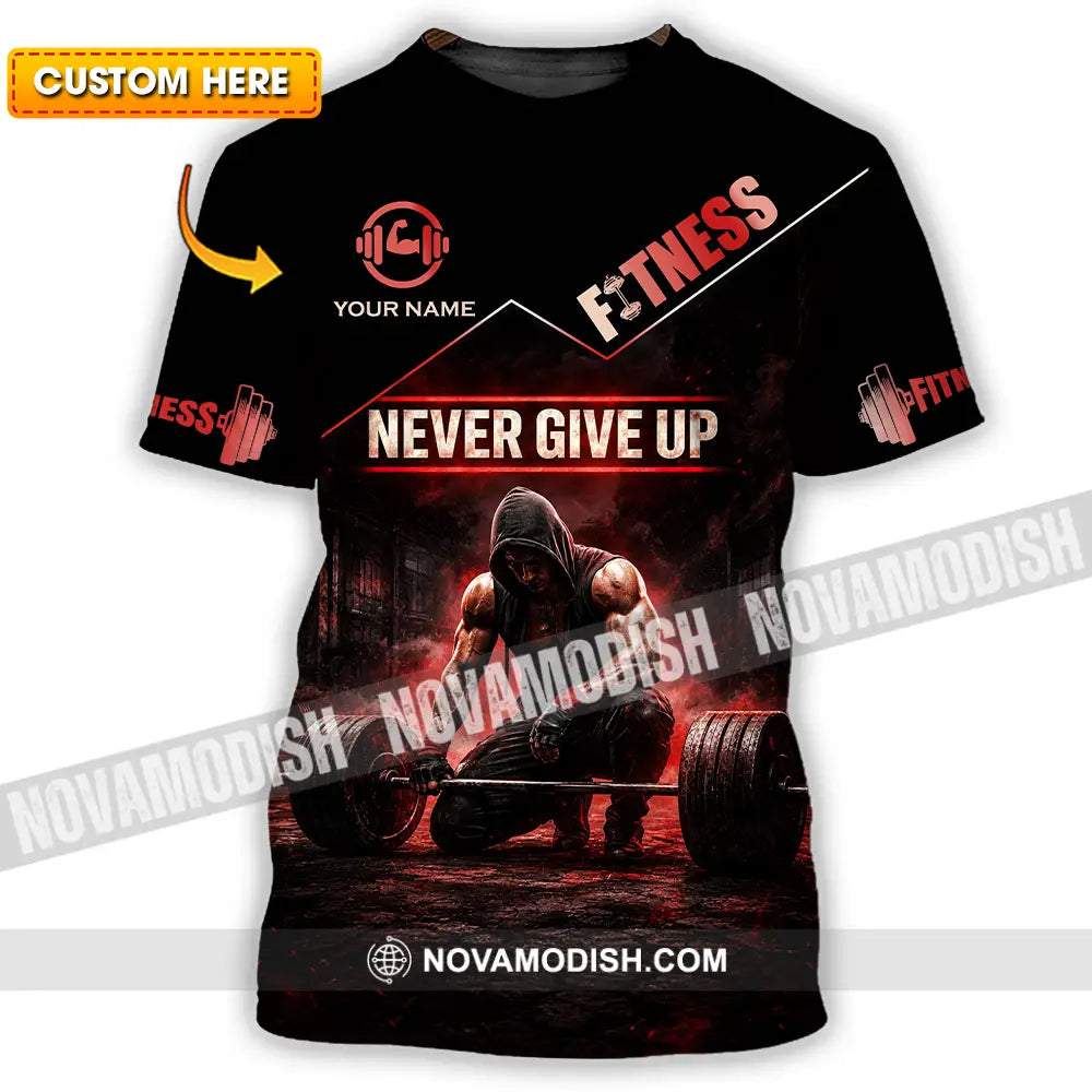 Unisex Shirt - Custom Fitness Never Give Up Shirt - T-shirt