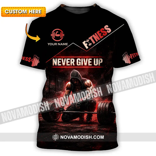 Unisex Shirt - Custom Fitness Never Give Up Shirt - T-shirt