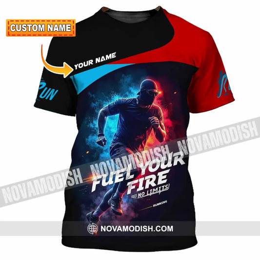 Unisex Shirt - Custom Fuel Your Fire 3D Shirt T-shirt