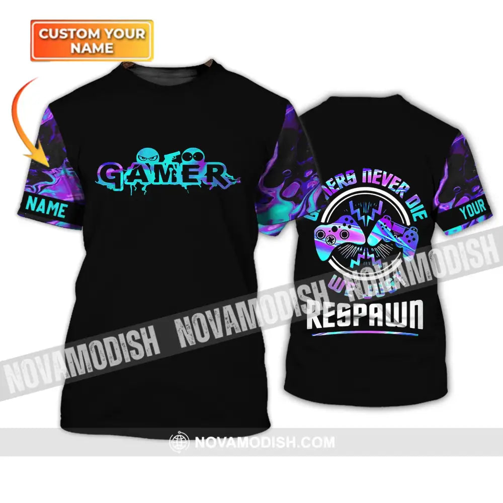 Unisex Shirt - Custom Gamer Name T-Shirt Game Never Die We Just Respawn T-shirt