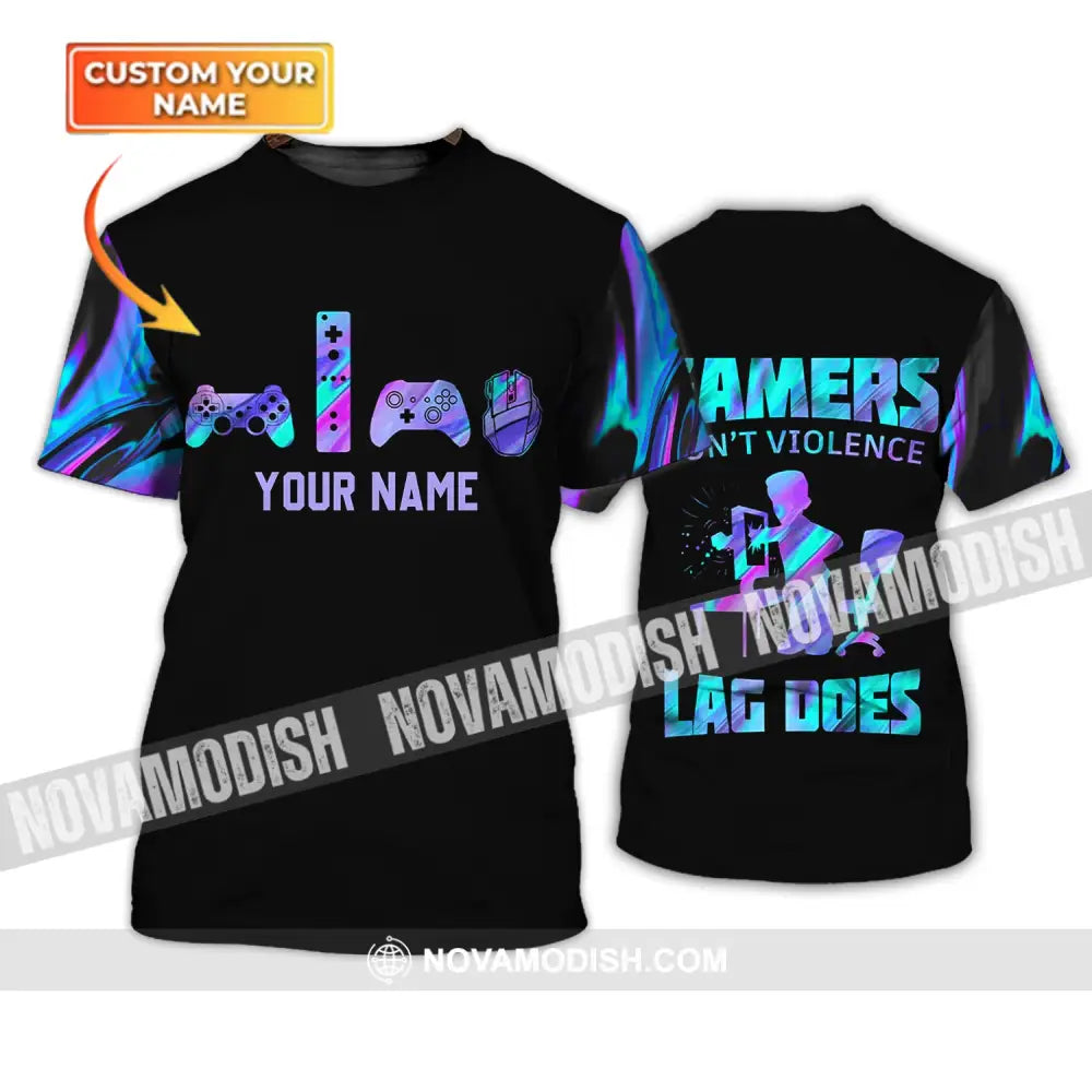 Unisex Shirt - Custom Gamer Name T-Shirt Gamers Don’t Violence Lag Does T-shirt