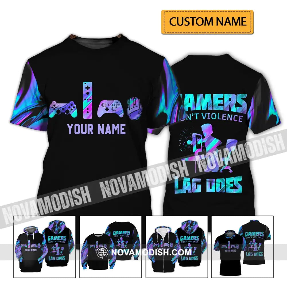 Unisex Shirt - Custom Gamer Name T-Shirt Gamers Don’t Violence Lag Does T-shirt