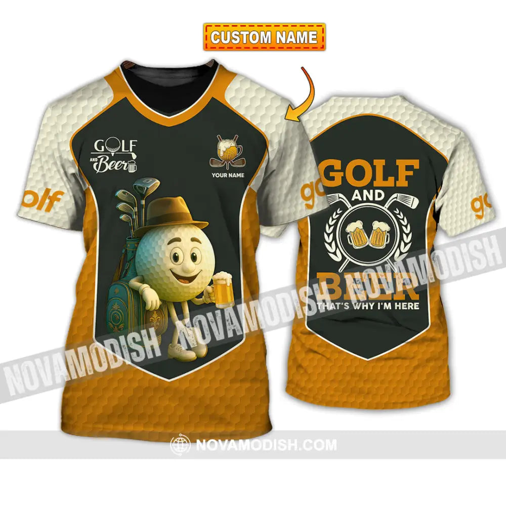 Unisex Shirt - Custom Golf And Beer That Is Why I am Here Shirt T-shirt