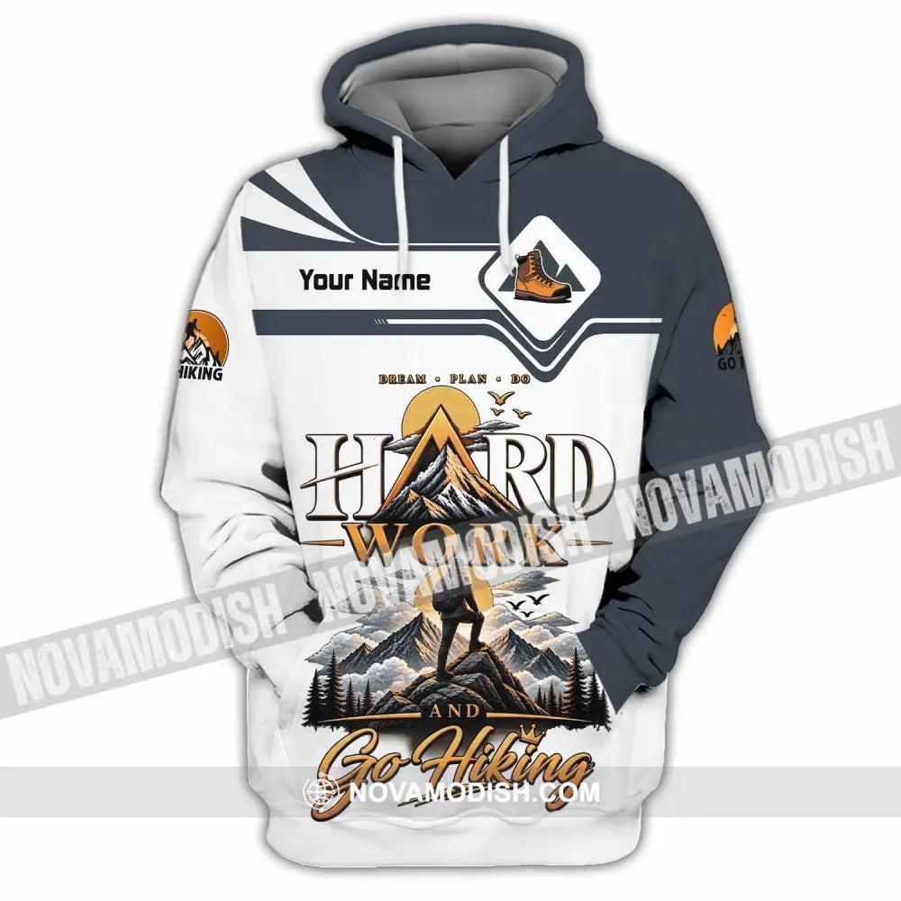 Unisex Shirt - Custom Hard Work And Go Hiking Shirt - Hoodie / S - T-shirt