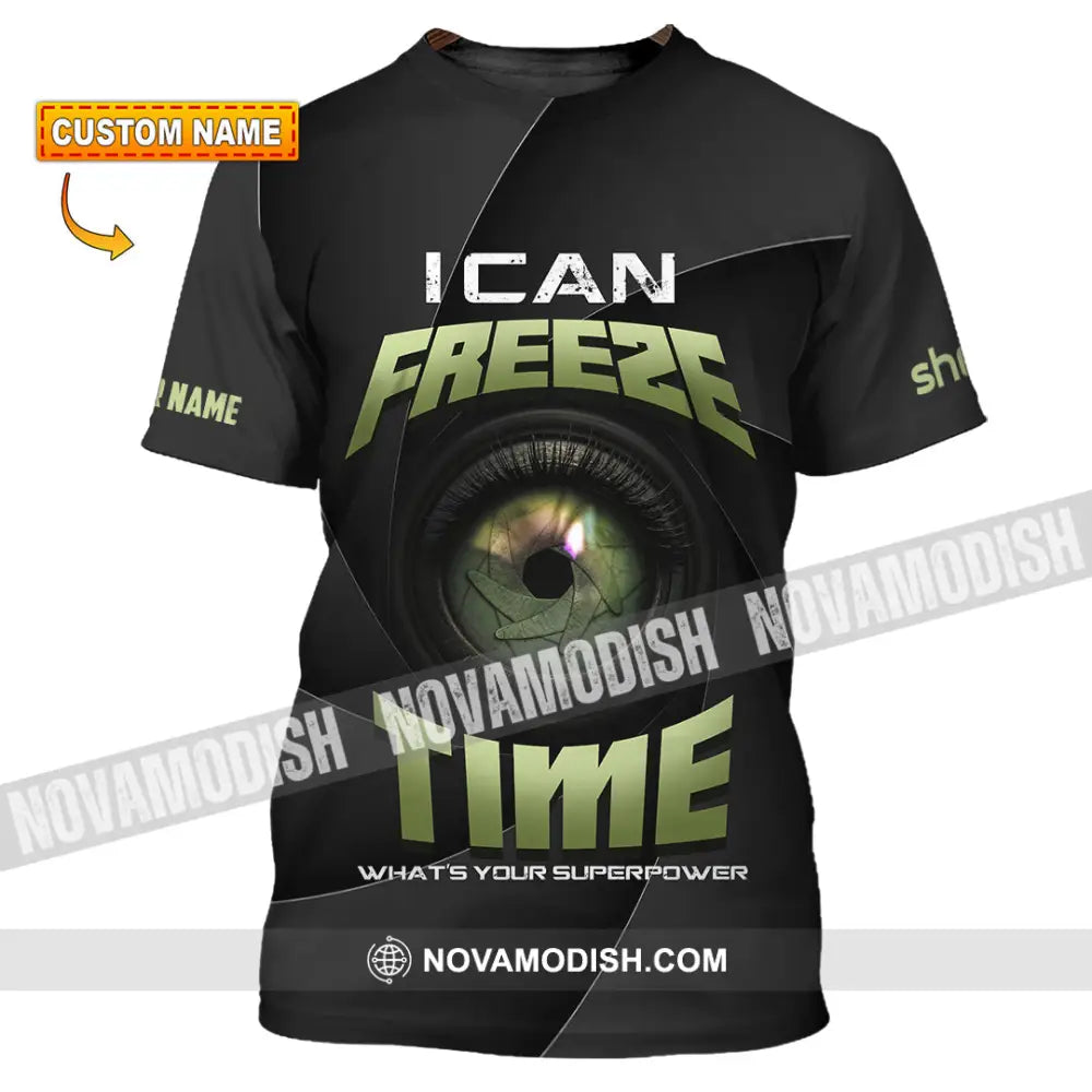 Unisex Shirt - Custom I Can Freeze Time Shirt - T-shirt