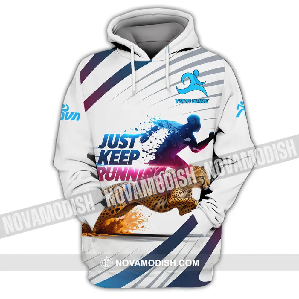 Unisex Shirt - Custom Just Keep Running 3D Shirt Hoodie / S T-shirt