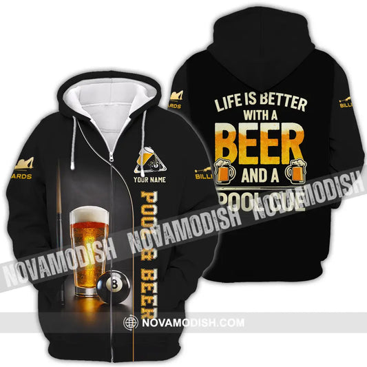 Unisex Shirt - Custom Life Is Better With A Beer And A Pool Cue 3D Shirt Zipper Hoodie / S T-shirt