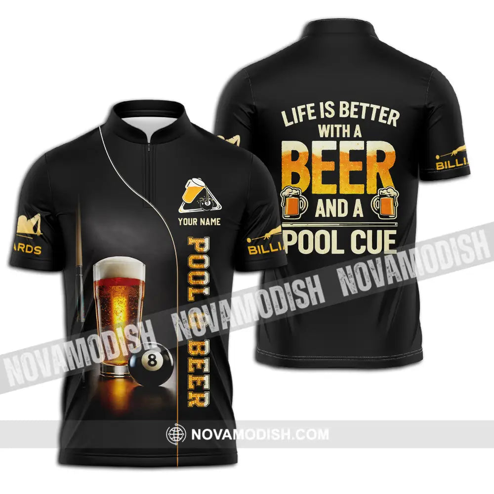 Unisex Shirt - Custom Life Is Better With A Beer And A Pool Cue 3D Shirt Zipper Polo Shirt / S T-shirt