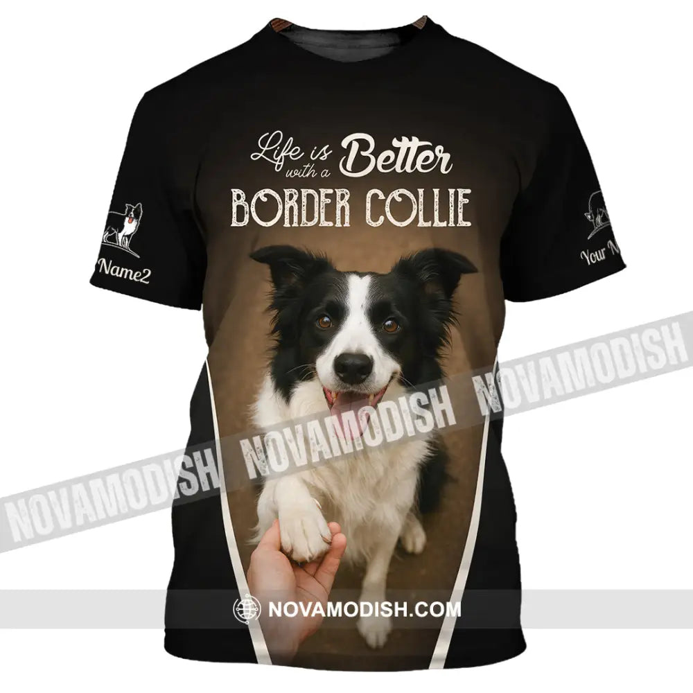 Unisex Shirt - Custom Life Is Better With A Border Collie Shirt T-Shirt / S T-shirt