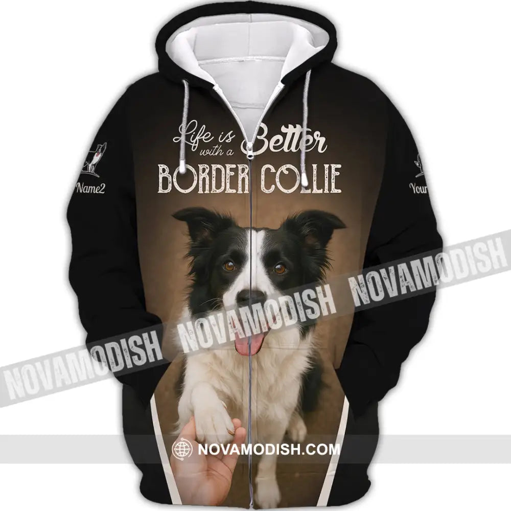Unisex Shirt - Custom Life Is Better With A Border Collie Shirt Zipper Hoodie / S T-shirt