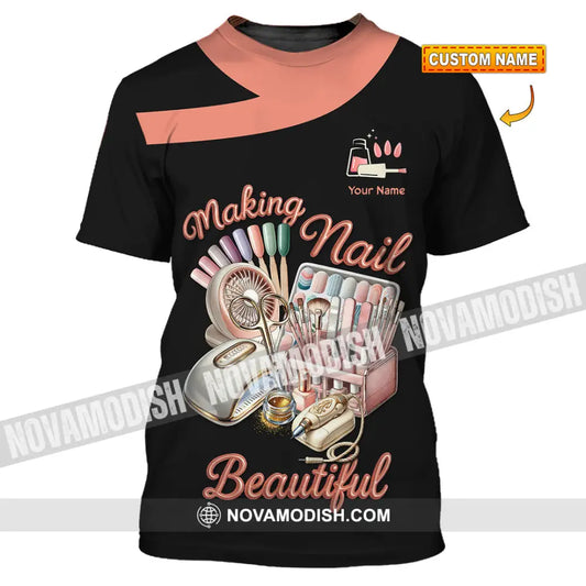 Unisex Shirt - Custom Making Nails Beautiful Shirt T-shirt