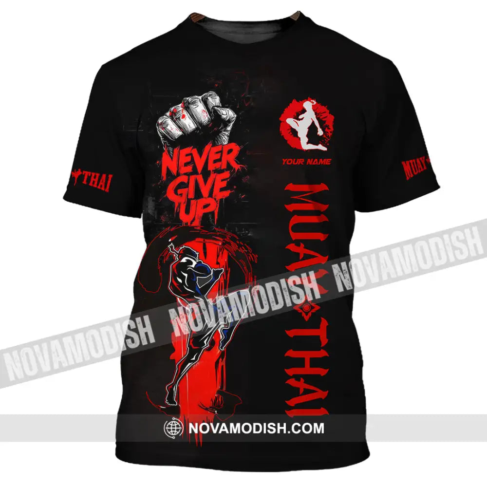 Unisex Shirt - Custom Muay Thai Never Give Up Shirt T-Shirt / S T-shirt