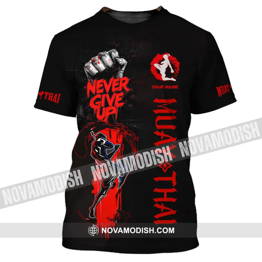 Unisex Shirt - Custom Muay Thai Never Give Up Shirt T-Shirt / S T-shirt