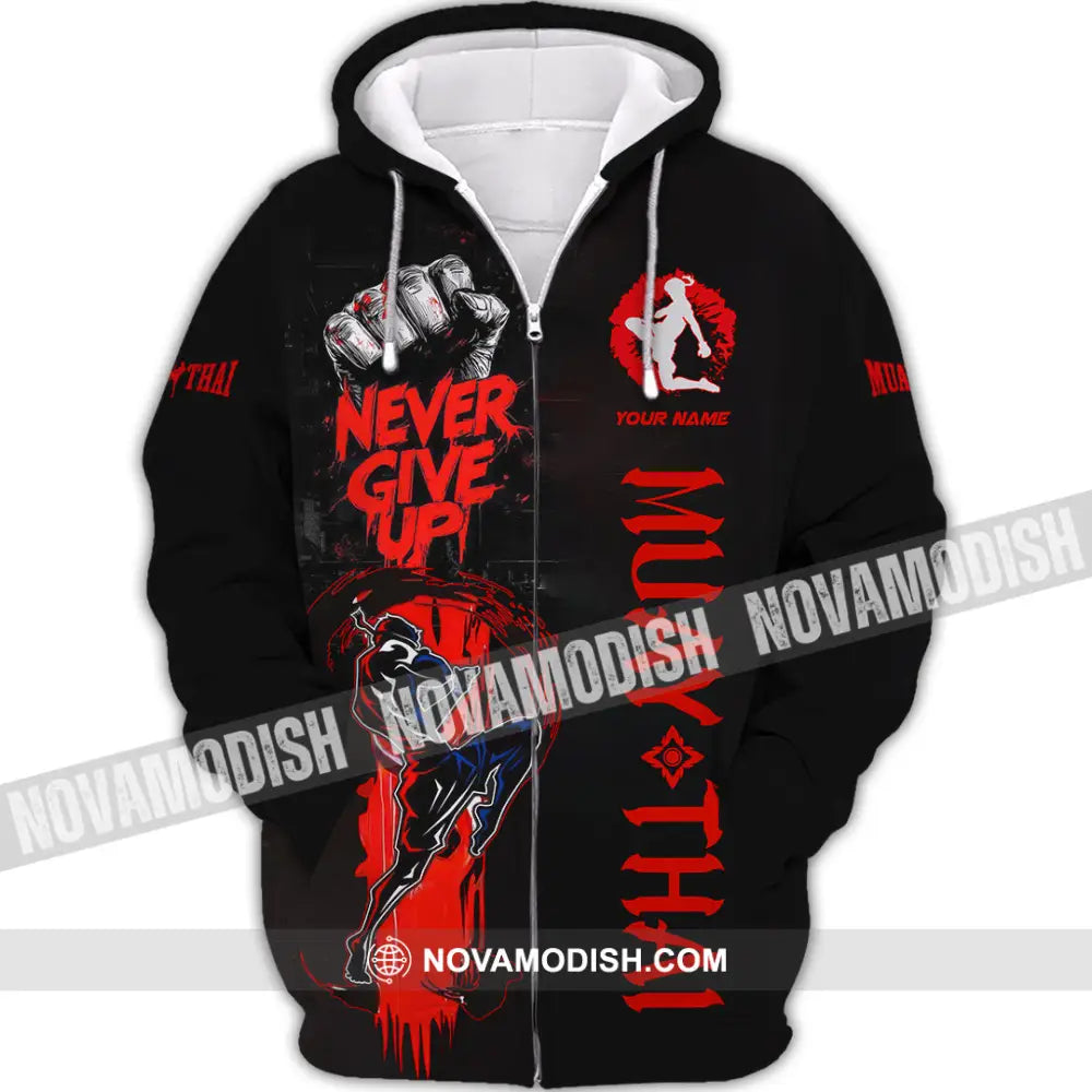 Unisex Shirt - Custom Muay Thai Never Give Up Shirt Zipper Hoodie / S T-shirt