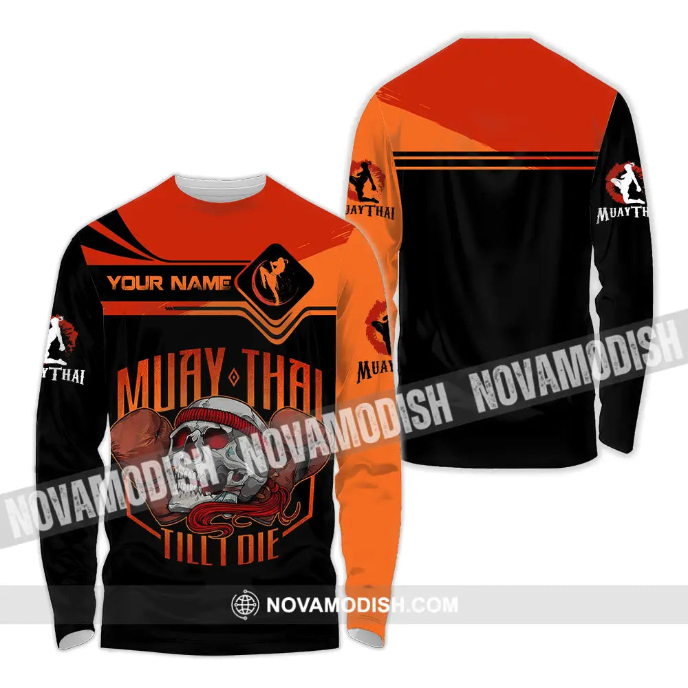 Unisex Shirt - Custom Muay Thai Till Die 3D Shirt Long Sleeve Shirt / S T-shirt