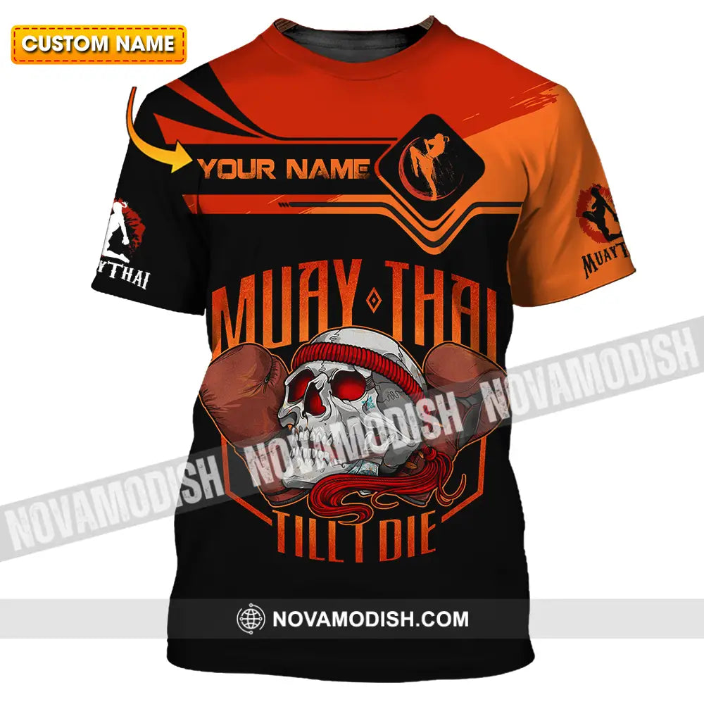 Unisex Shirt - Custom Muay Thai Till Die 3D Shirt T-shirt