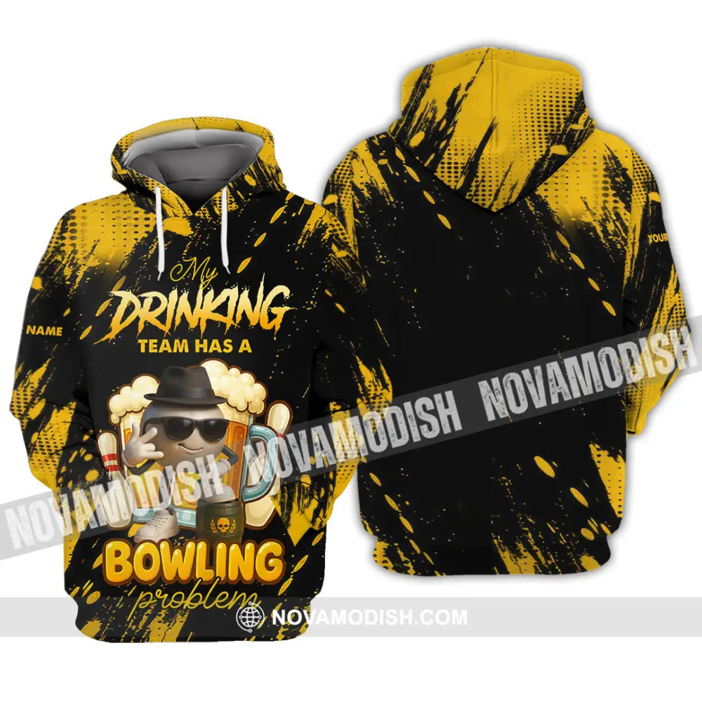 Unisex Shirt - Custom Shirt My Drinking Team Has A Bowling Problem Hoodie / S T-shirt