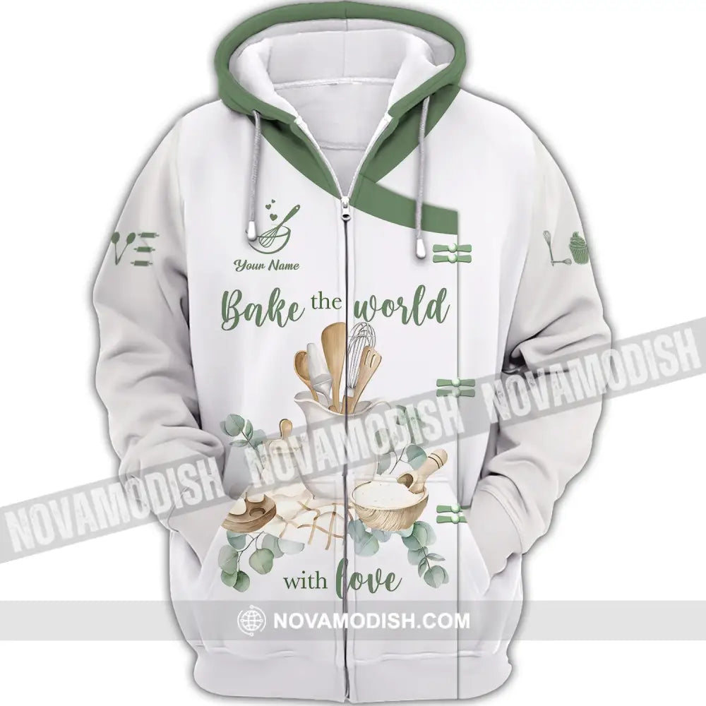 Unisex Shirt - Custom Name 3D Shirt For Baker Bake The World With Love Zipper Hoodie / S T-shirt