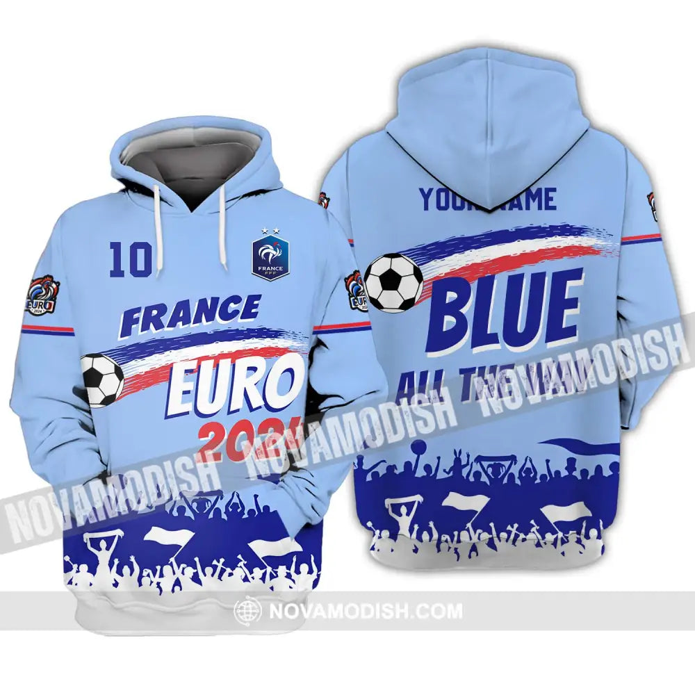 Unisex Shirt - Custom Name And Number Shirt France Euro 2024 National Team Blue All The Way Hoodie / S T-shirt