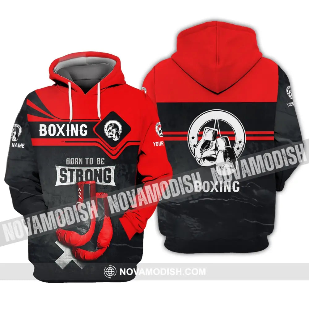 Unisex Shirt - Custom Name Shirt - Boxing Born To Be Strong Hoodie / S T-shirt