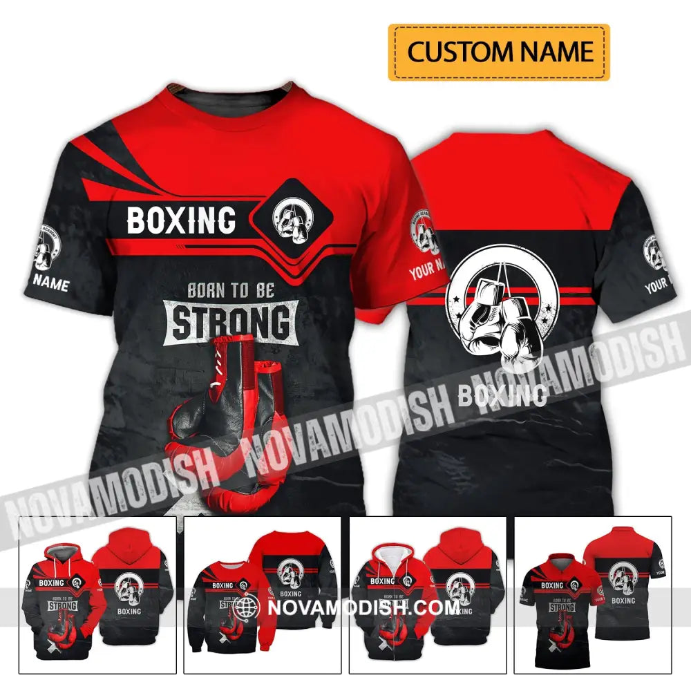 Unisex Shirt - Custom Name Shirt - Boxing Born To Be Strong T-shirt