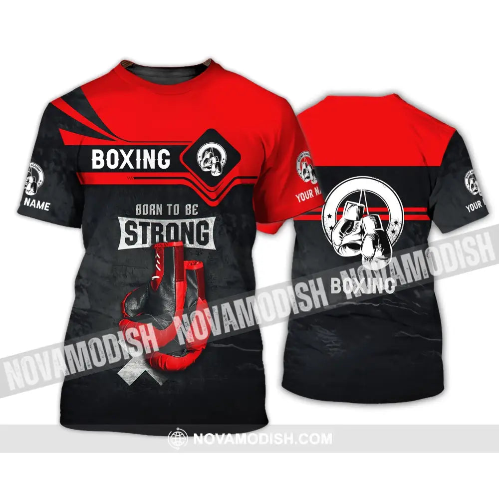 Unisex Shirt - Custom Name Shirt - Boxing Born To Be Strong T-Shirt / S T-shirt