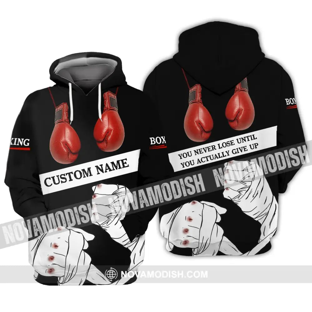 Unisex Shirt - Custom Name Boxing Shirt - Gift For Boxing Lover You Never Lose Until You Actually Give Up Hoodie / S