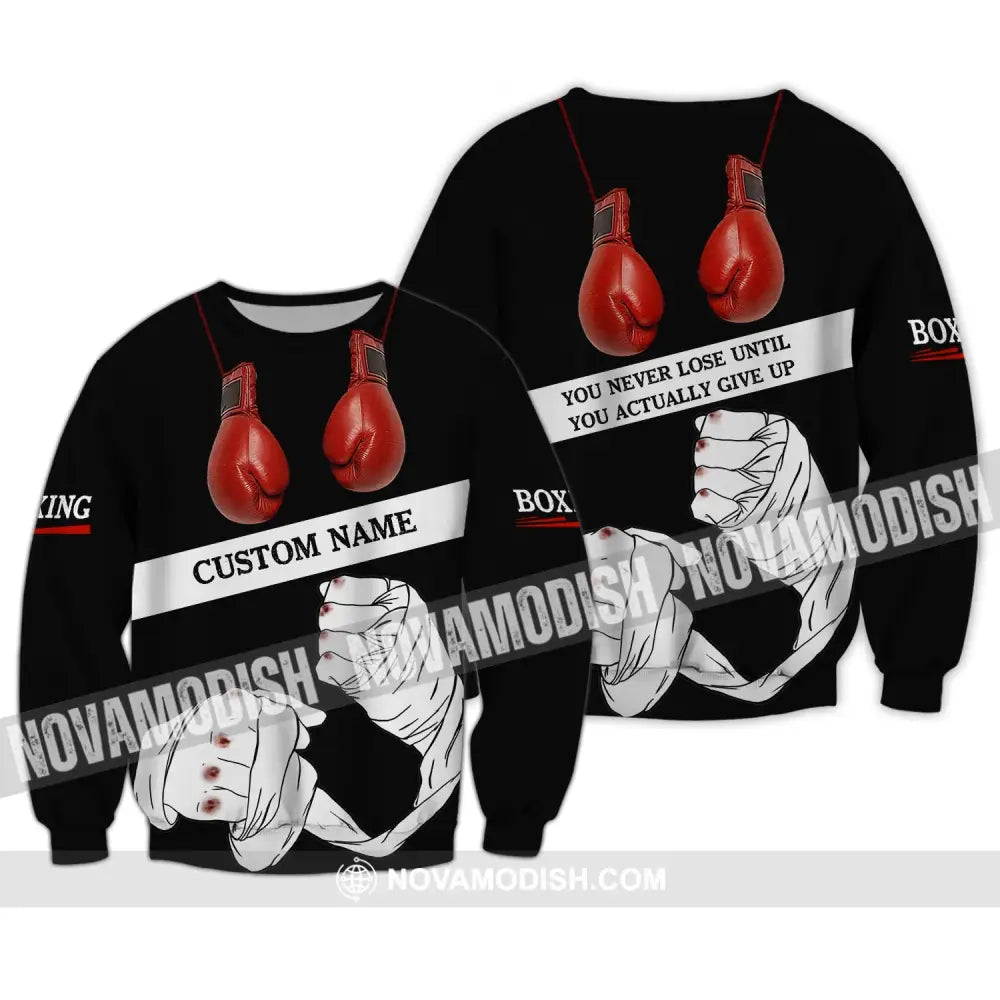 Unisex Shirt - Custom Name Boxing Shirt - Gift For Boxing Lover You Never Lose Until You Actually Give Up Long Sleeve