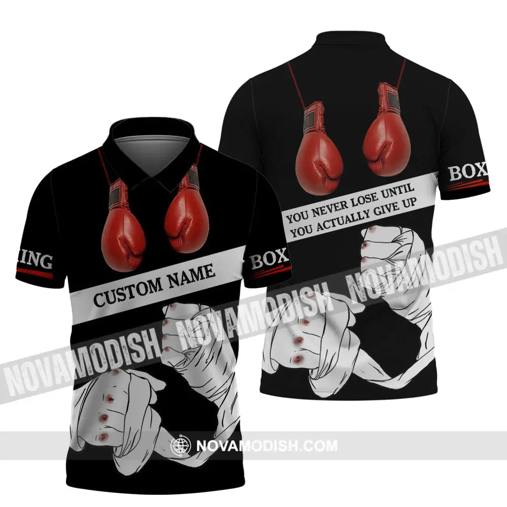 Unisex Shirt - Custom Name Boxing Shirt - Gift For Boxing Lover You Never Lose Until You Actually Give Up Polo Shirt