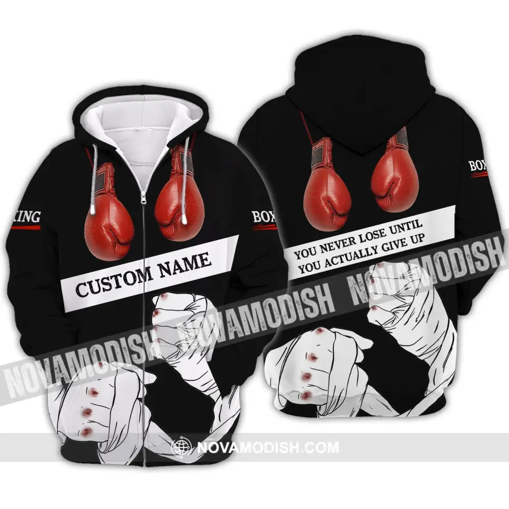 Unisex Shirt - Custom Name Boxing Shirt - Gift For Boxing Lover You Never Lose Until You Actually Give Up Zipper Hoodie