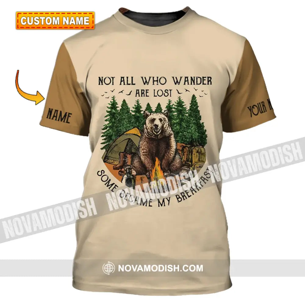 Unisex Shirt - Custom Name Shirt - Camping Bear Not All Who Wander Are Lost Some Became My Breakfast T-shirt
