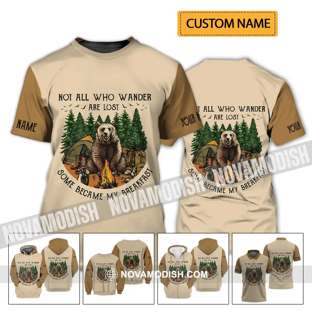 Unisex Shirt - Custom Name Shirt - Camping Bear Not All Who Wander Are Lost Some Became My Breakfast T-shirt