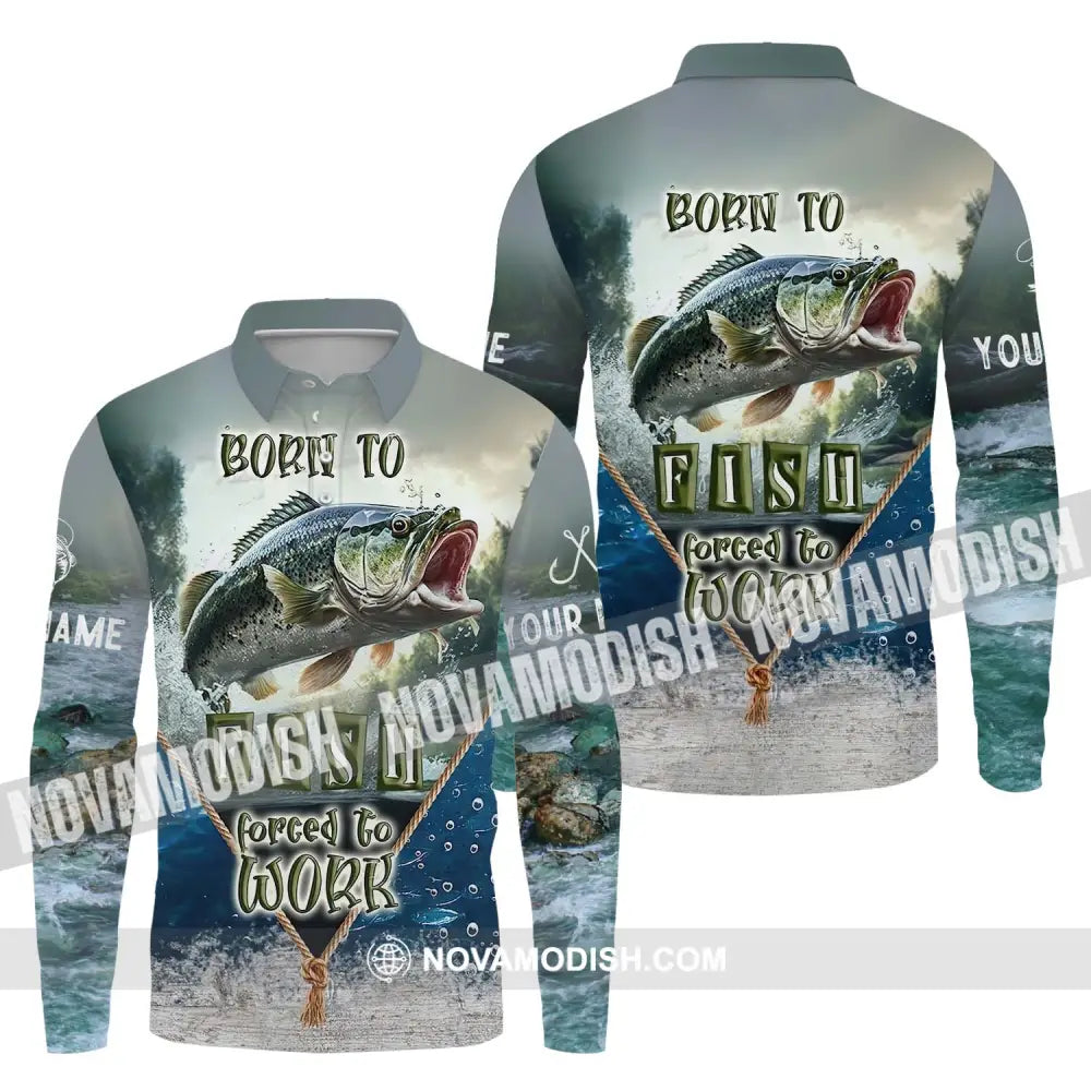 Unisex Shirt - Custom Name Fisher Shirt Born To Fish Forced To Work Long Sleeve Polo / S T-shirt