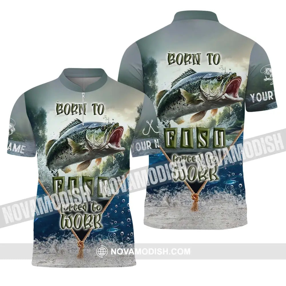 Unisex Shirt - Custom Name Fisher Shirt Born To Fish Forced To Work Zipper Polo Shirt / S T-shirt