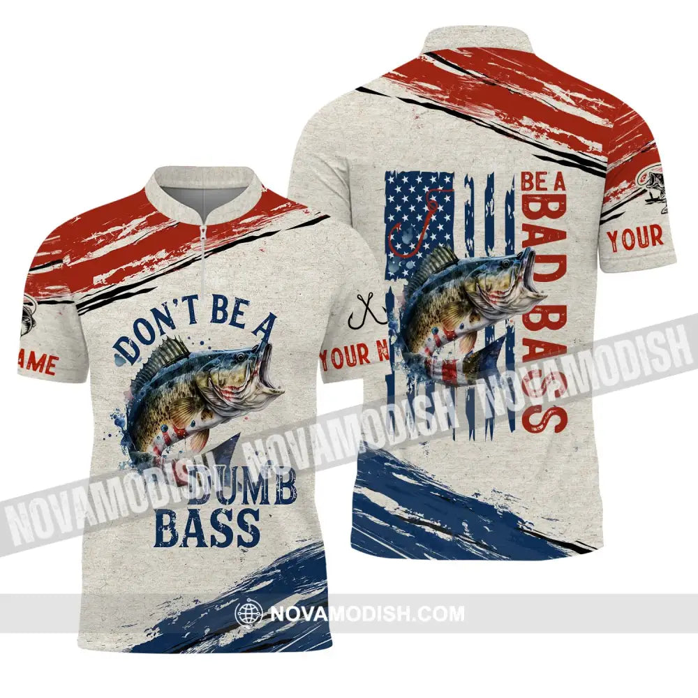 Unisex Shirt - Custom Name Fishing Lover Shirt Don’t Be A Dumb Bass Zipper Polo Shirt / S T-shirt