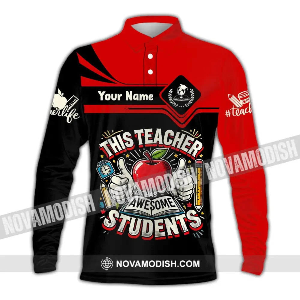 Unisex Shirt Custom Name For Teacher Life Tee Back To School Gift Long Sleeve Polo / S T-Shirt