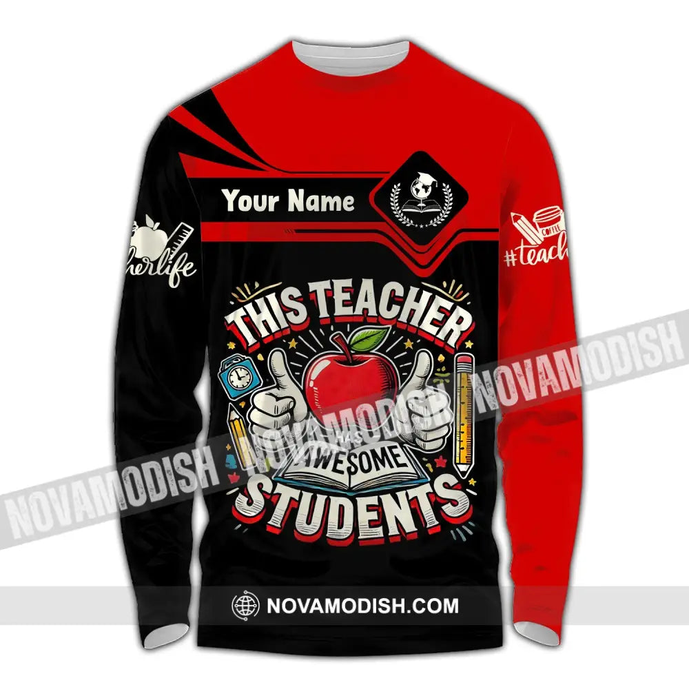 Unisex Shirt Custom Name For Teacher Life Tee Back To School Gift Long Sleeve / S T-Shirt