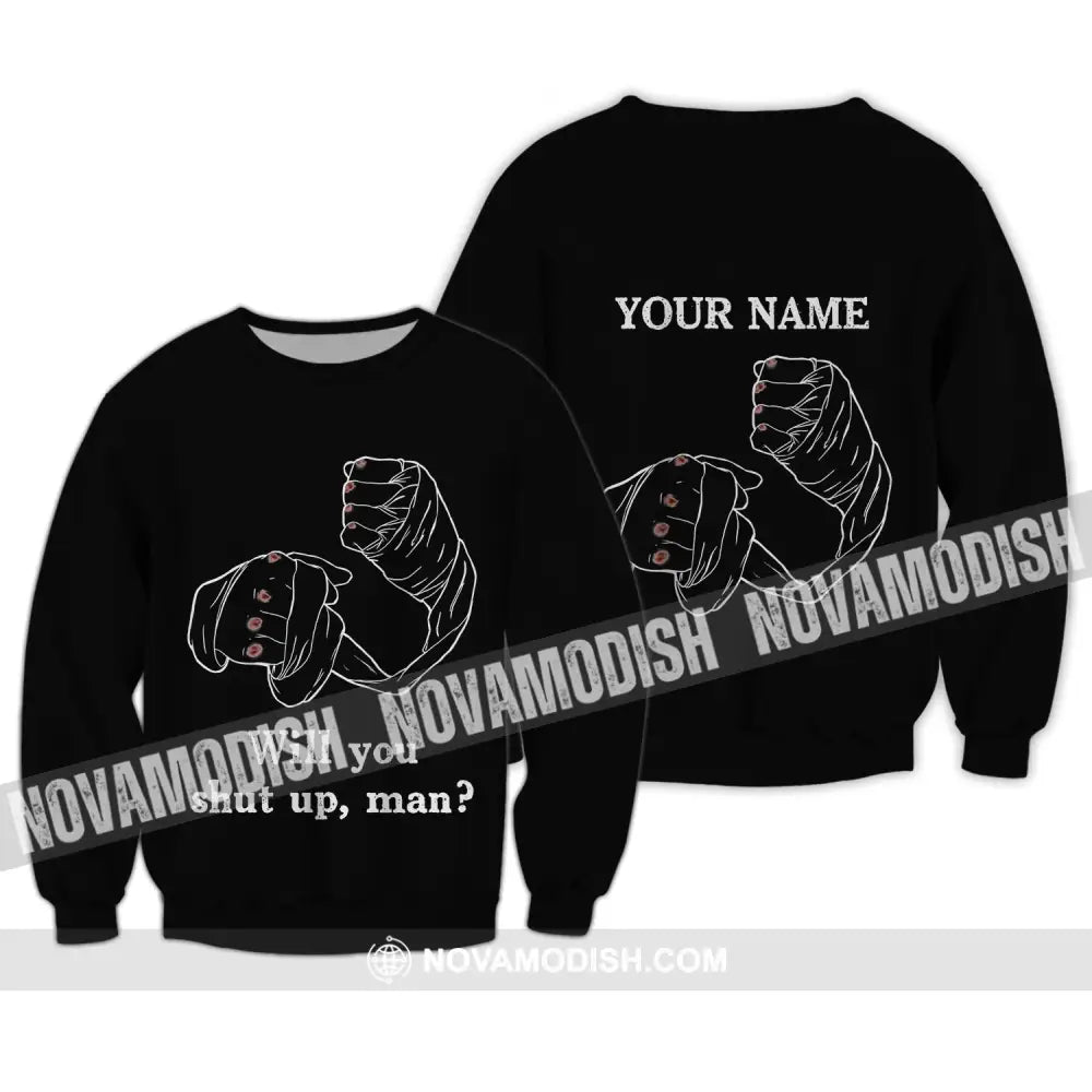 Unisex Shirt - Custom Name Shirt - Gift For Boxing Lover Will You Shut Up Man Long Sleeve / S T-shirt